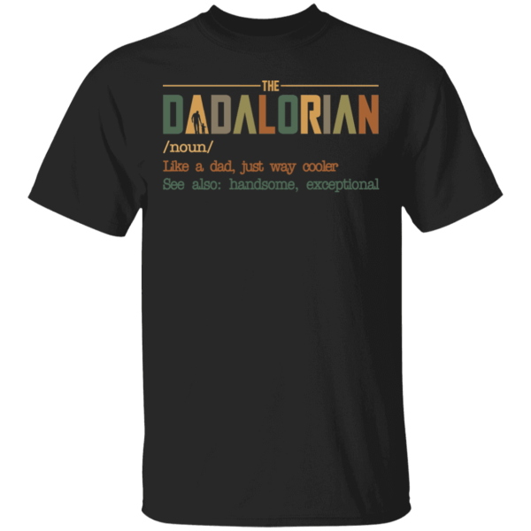 The dadalorian like a dad just way cooler shirt - thetrendytee