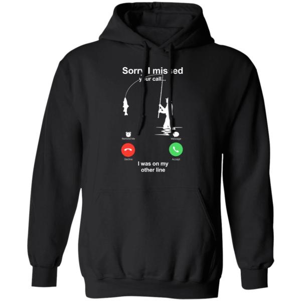 Sorry missed your call on the other line fishing t shirts - thetrendytee