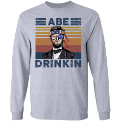 Abraham lincoln abe drinkin 4th july shirt - thetrendytee