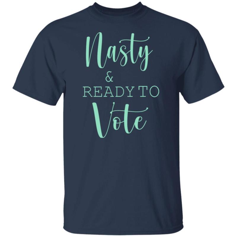 Nasty and ready to vote shirt - image 2