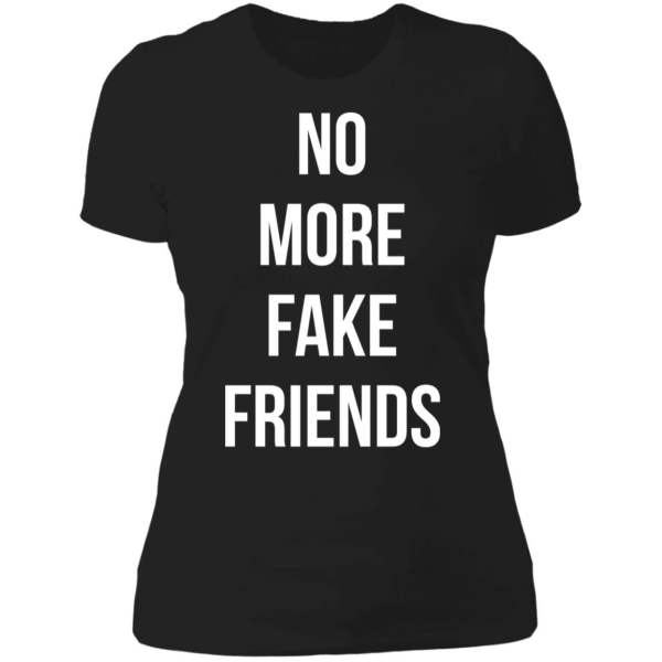 No more fake friends shirt - thetrendytee