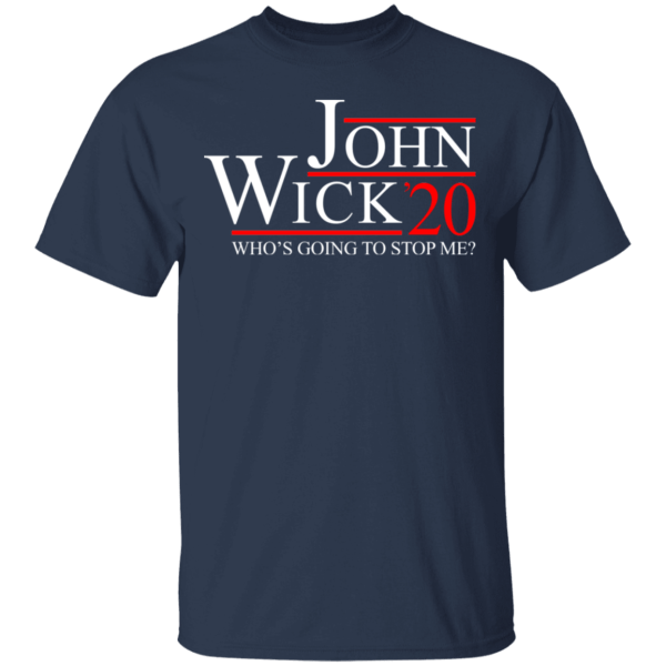 John wick 2020 who's going to stop me shirt - thetrendytee