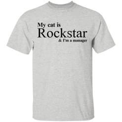 My cat is rockstar and i am a manager shirt - thetrendytee