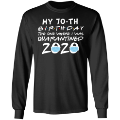 My 70th birthday the one where i was quarantined 2020 t-shirt - thetrendytee