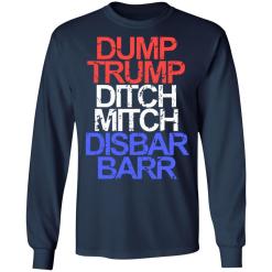 Dump trump ditch mitch disbar barr shirt - thetrendytee