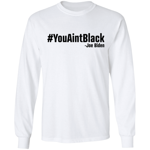 You aint black shirt - thetrendytee