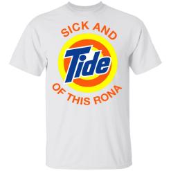 Sick and Tide of this rona shirt - TheTrendyTee