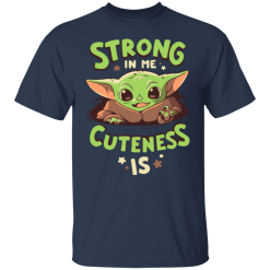 Baby yoda mandalorian strong in me cuteness is shirt - thetrendytee