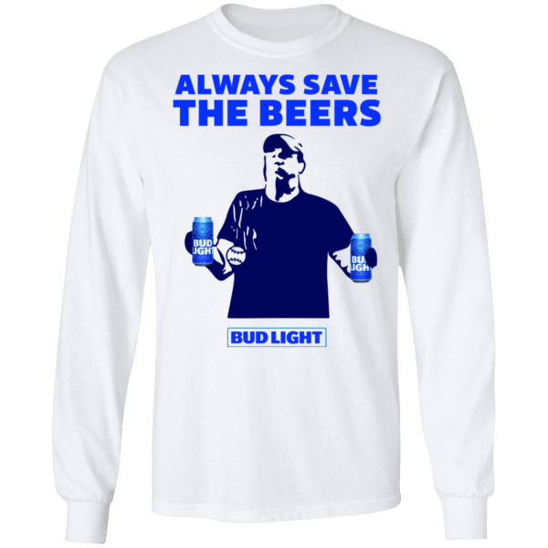 Jeff adams always save the beers bud light shirt - thetrendytee