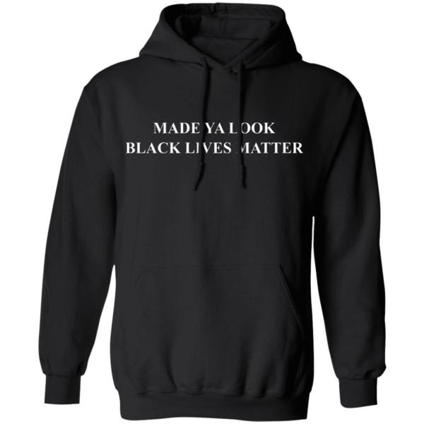 Made ya look black lives matter shirt - thetrendytee