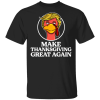 Trump Turkey Make Thanksgiving great again shirt - TheTrendyTee