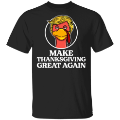 Trump Turkey Make Thanksgiving great again shirt - TheTrendyTee