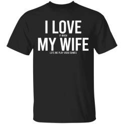 Mike Evan I love my wife shirt