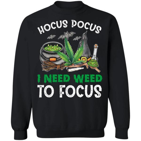 Hocus pocus i need weed to focus shirt 7