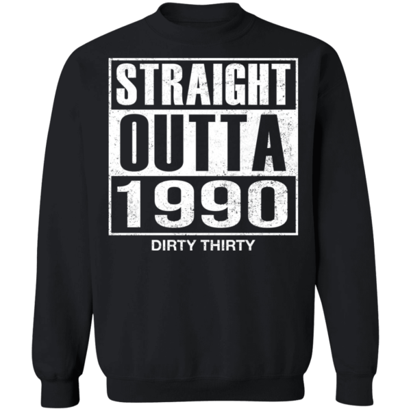 Straight outta 1990 dirty 30 funny birthday shirt - thetrendytee