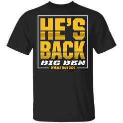 He’s Back Big Ben Revenge Tour 2020 shirt - TheTrendyTee