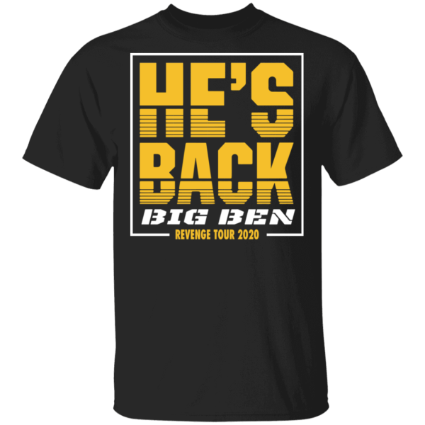 He’s back big ben revenge tour 2020 shirt - thetrendytee