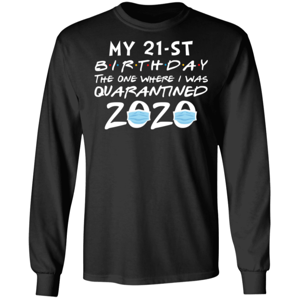 My 21st birthday the one where i was quarantined 2020 t-shirt - thetrendytee