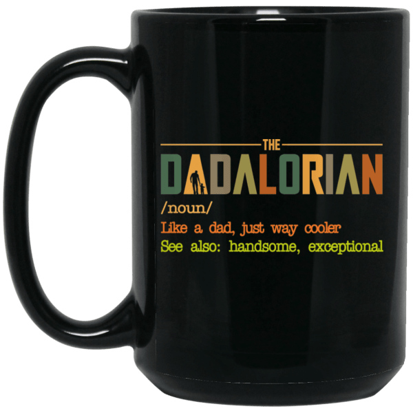 The dadalorian like a dad just way cooler black mug - thetrendytee