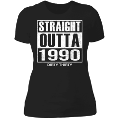 Straight outta 1990 dirty 30 funny birthday shirt - thetrendytee