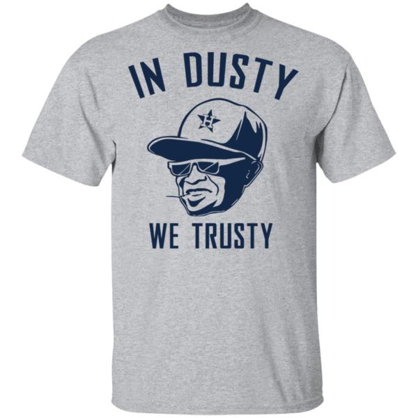 Houston astros in dusty we trusty shirt - thetrendytee