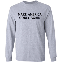 Make america godly again shirt - thetrendytee