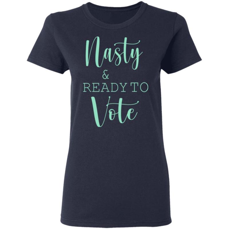 Nasty and ready to vote shirt - image 4