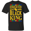 Educated Black King Shirt African DNA Pride - TheTrendyTee