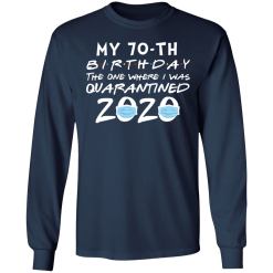 My 70th birthday the one where i was quarantined 2020 t-shirt - thetrendytee