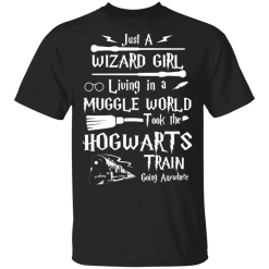 Just a wizard girl living in muggle world T-shirt - TheTrendyTee