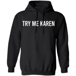 Try me karen shirt - thetrendytee