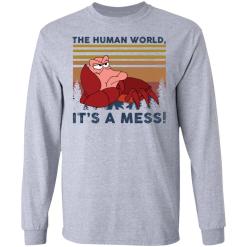 Sebastian the human world it’s a mess shirt - thetrendytee