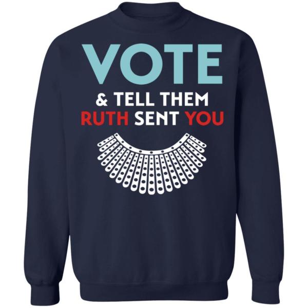 Vote and tell them ruth sent you r. B. G shirt 10