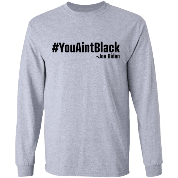 You aint black shirt - thetrendytee