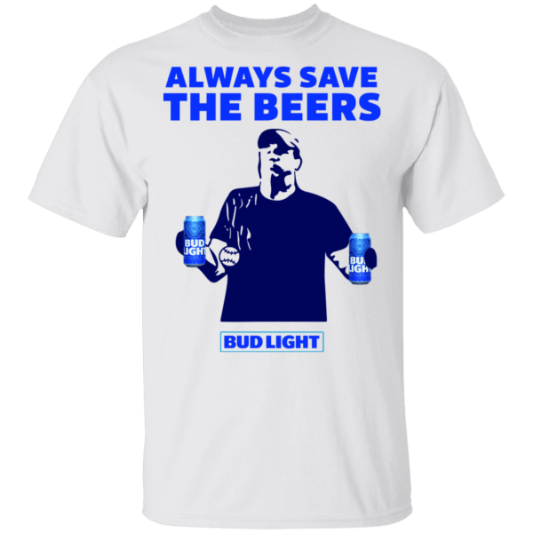 Jeff adams always save the beers bud light shirt - thetrendytee