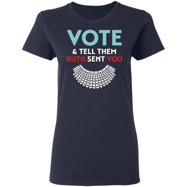 Vote and tell them ruth sent you r. B. G shirt 4