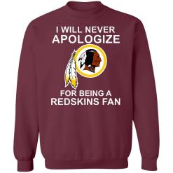 I will never apologize for being a redskins fan shirt - thetrendytee