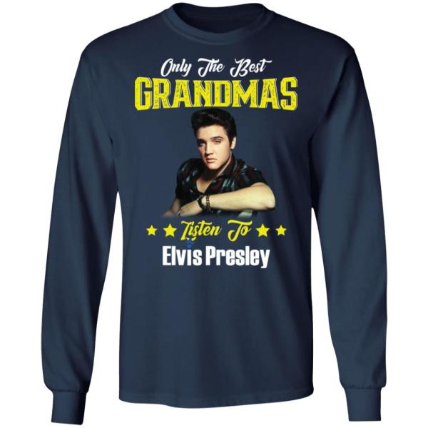 Only the best grandmas listen to elvis presley shirt