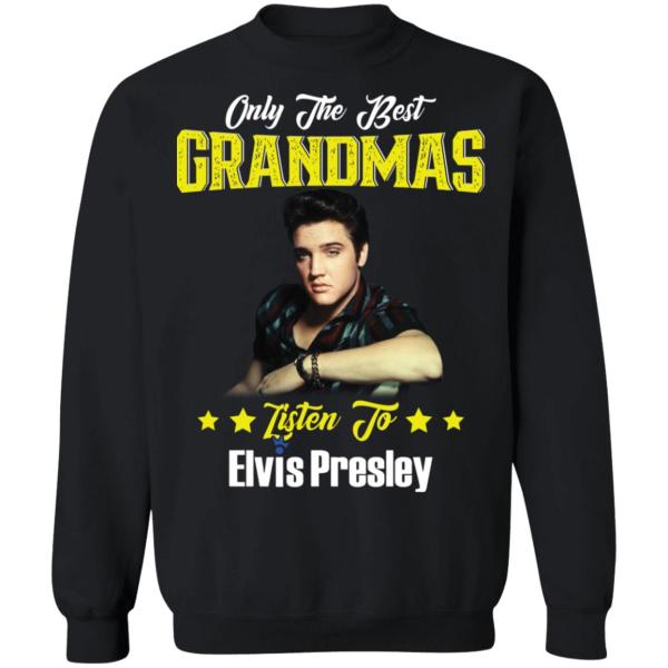 Only the best grandmas listen to elvis presley shirt