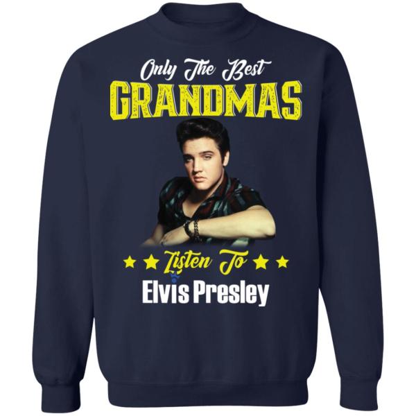 Only the best grandmas listen to elvis presley shirt