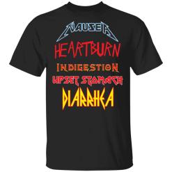 Nausea heartburn indigestion upset stomach diarrhea shirt