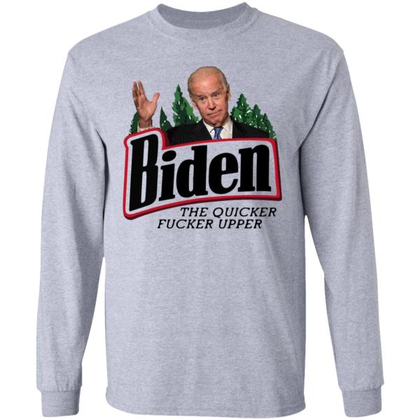 The quicker fucker upper joe biden shirt 3