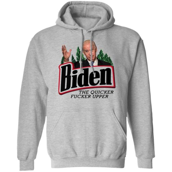 The quicker fucker upper joe biden shirt 5