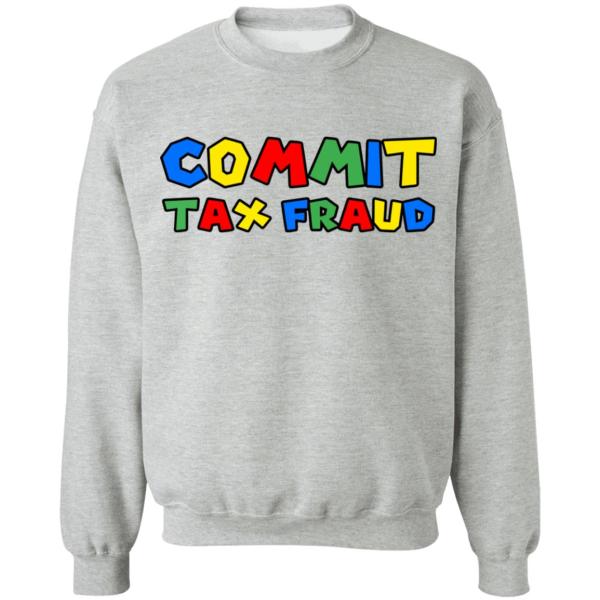 Commit tax fraud shirt 7