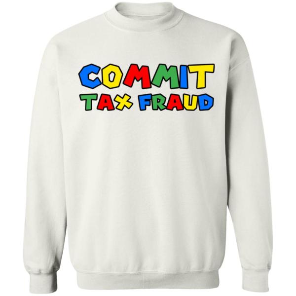 Commit tax fraud shirt 8