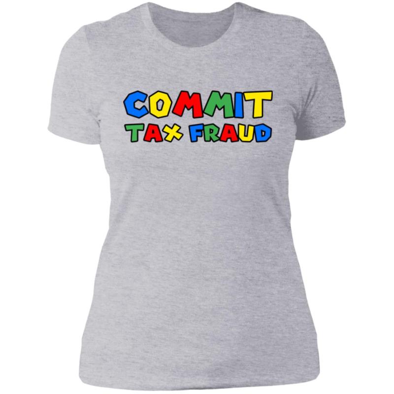 Commit tax fraud shirt - image 9