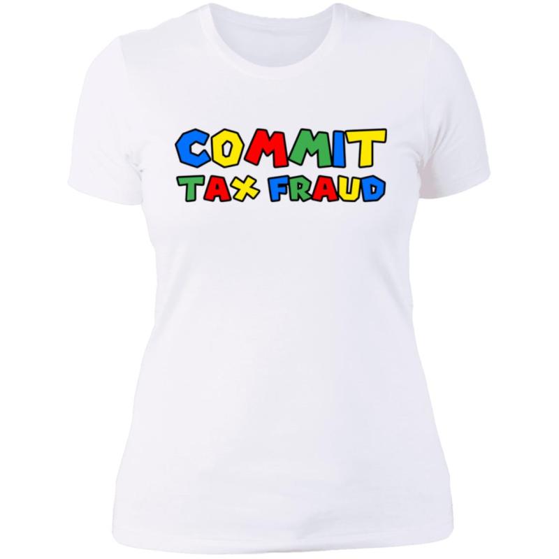 Commit tax fraud shirt - image 10