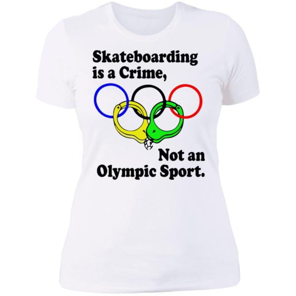 Skateboarding is a crime not an olympic sport shirt 10