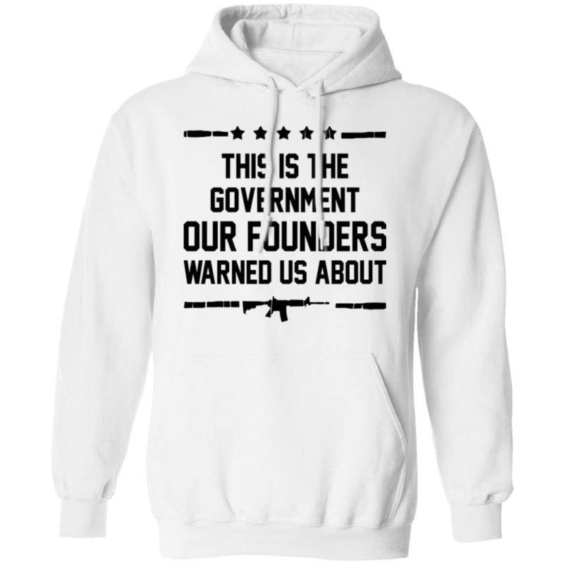 This is the government our founders warned us about shirt - image 4