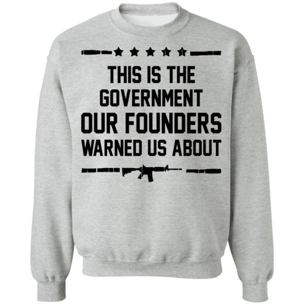 This is the government our founders warned us about shirt 3